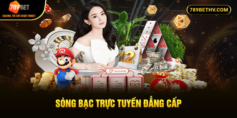 Sòng bạc trực tuyến đẳng cấp